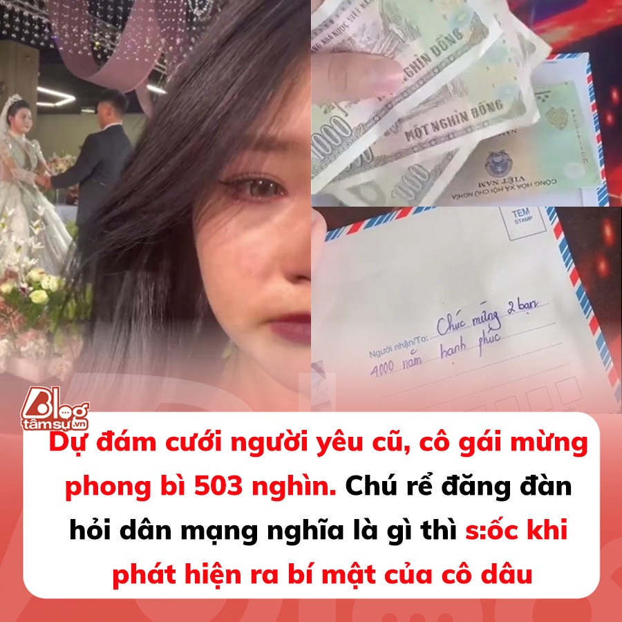 Dự đám cưới người yêu cũ, cô gái mừng phong bì 503 nghìn, chú rể đăng đàn hỏi dân mạng nghĩa là gì thì s:ốc khi phát hiện ra bí mật của cô dâu