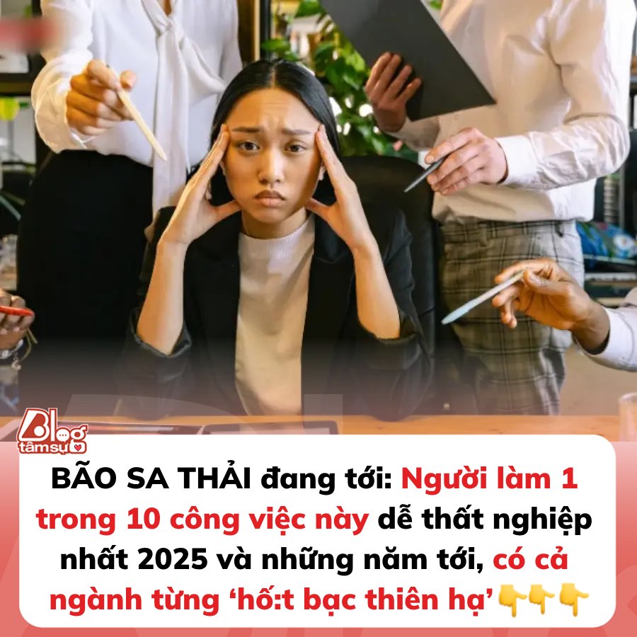 10 công việc đứng đầu ‘bão sa thải’ năm 2025 và cả tương lai, có ngành từng rất hot giờ thất nghiệp nhan nhản