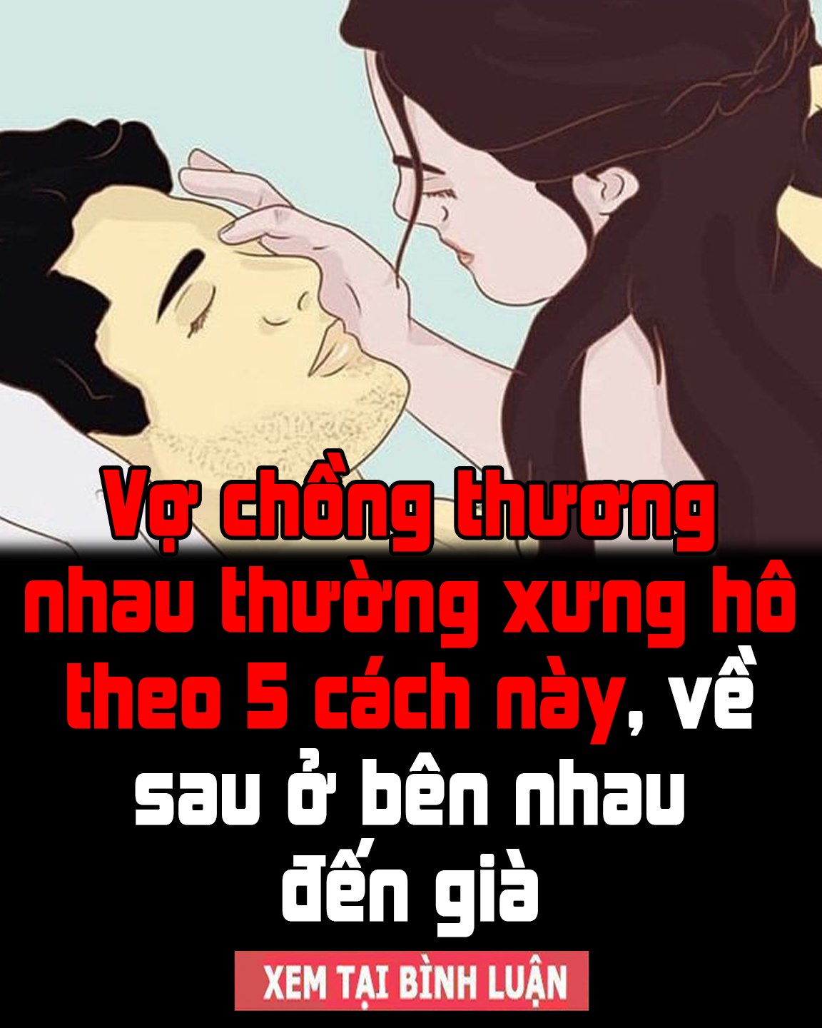 Vợ chồng thương nhau thường xưng hô theo 5 cách này, về sau ở bên nhau đến già