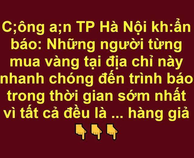 Những người từng mua vàng tại địa chỉ này nhanh chóng đến trình báo trong thời gian sớm nhất vì tất cả đều là … hàng giả